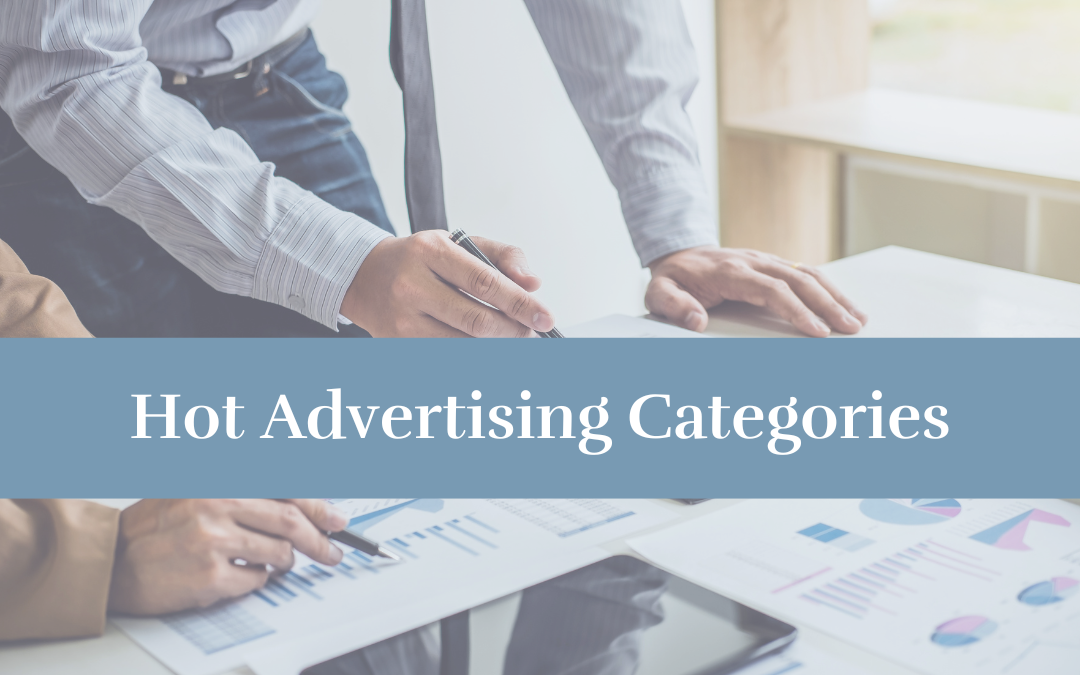 What are the Hot Advertising Categories Right Now?