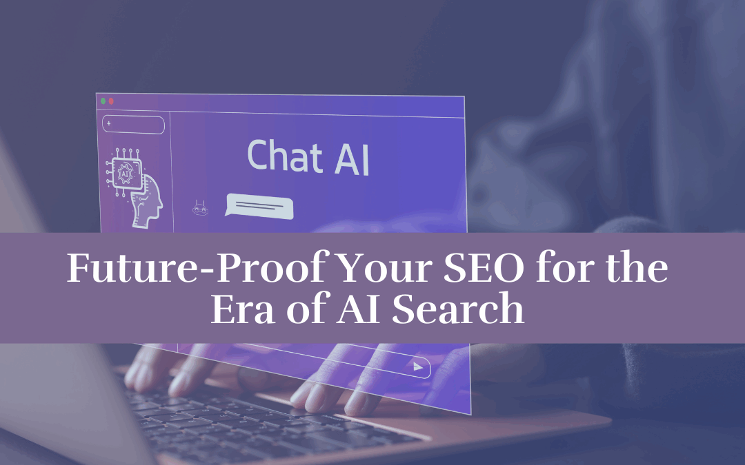 Future-Proof Your SEO for the Era of AI Search